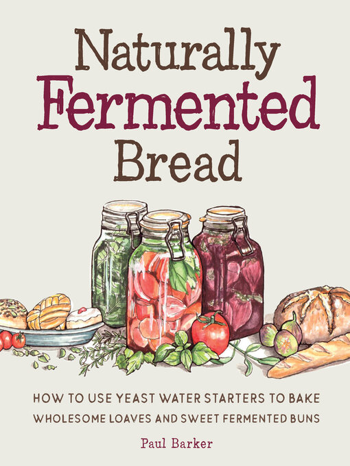 Title details for Naturally Fermented Bread by Paul Barker - Available